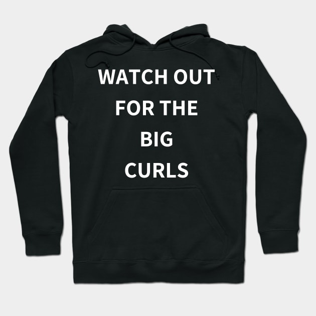 watch out for the big curls Hoodie by Pro Melanin Brand